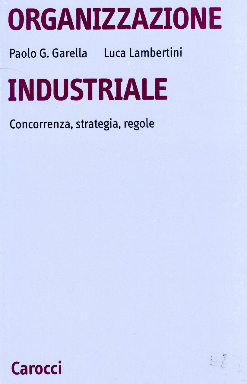 Organizzazione industriale. Concorrenza, strategia, regole book