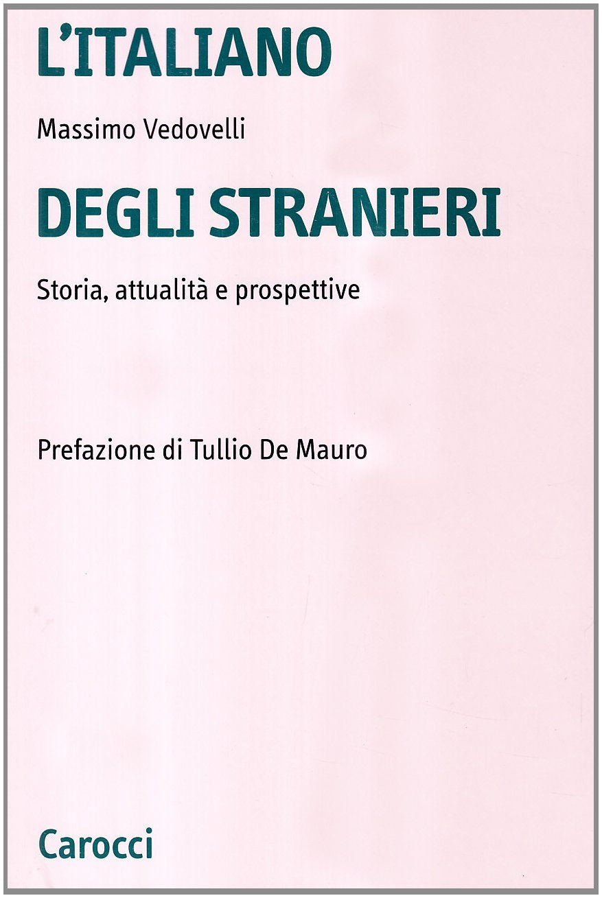 L'italiano degli stranieri. Storia, attualità e prospettive (Università) Foreign Languages ​​& Dictionaries