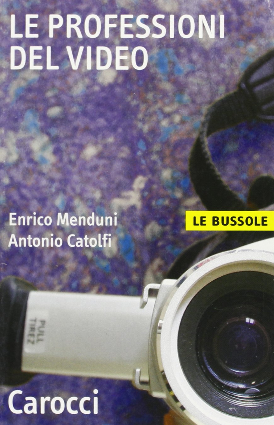 Le professioni del video (Le bussole) Media & Communication