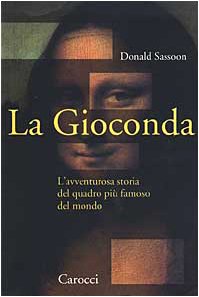 La Gioconda. L'avventurosa storia del quadro più famoso del mondo (Le sfere) Film, Art & Culture