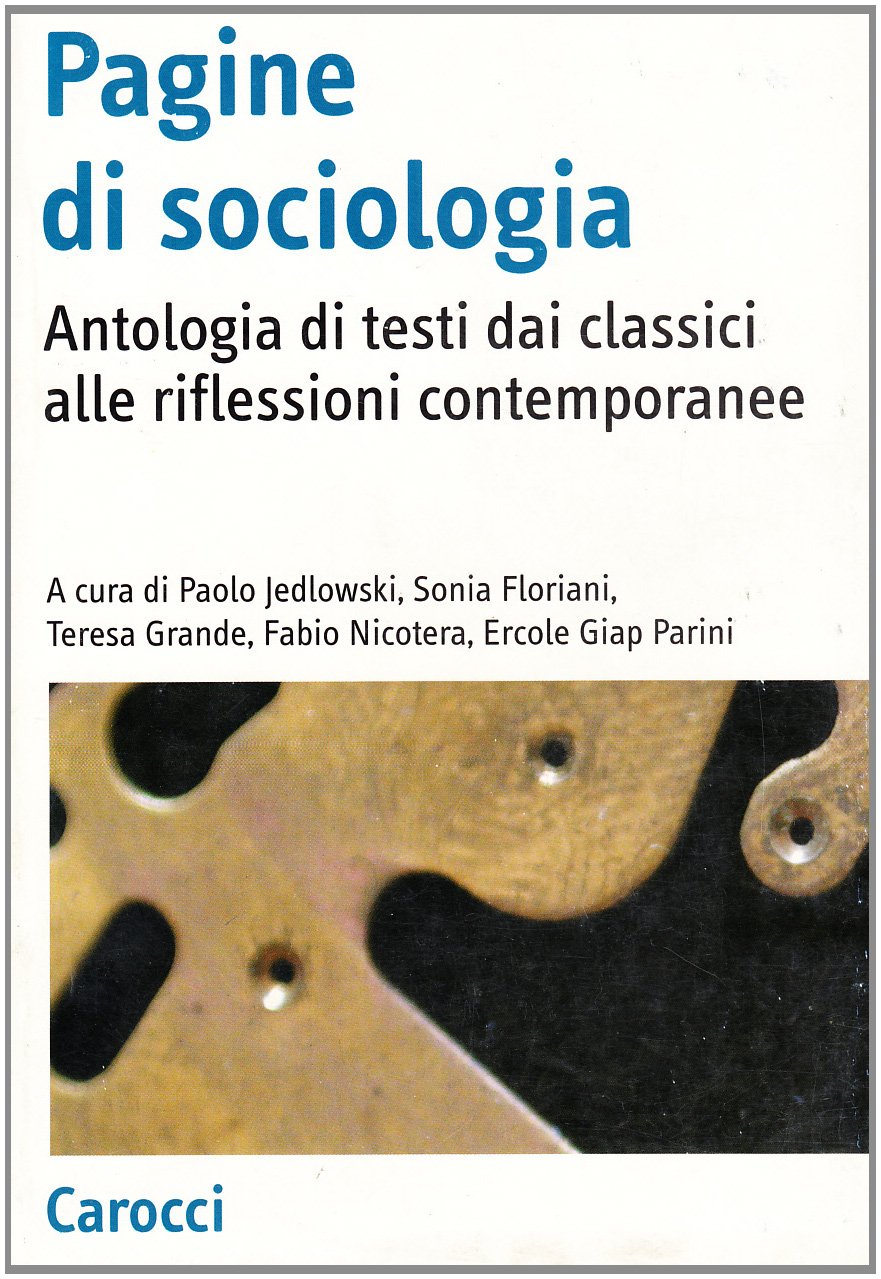 Pagine di sociologia. Antologia di testi dai classici alle riflessioni contemporanee (Antologie) Social Sciences