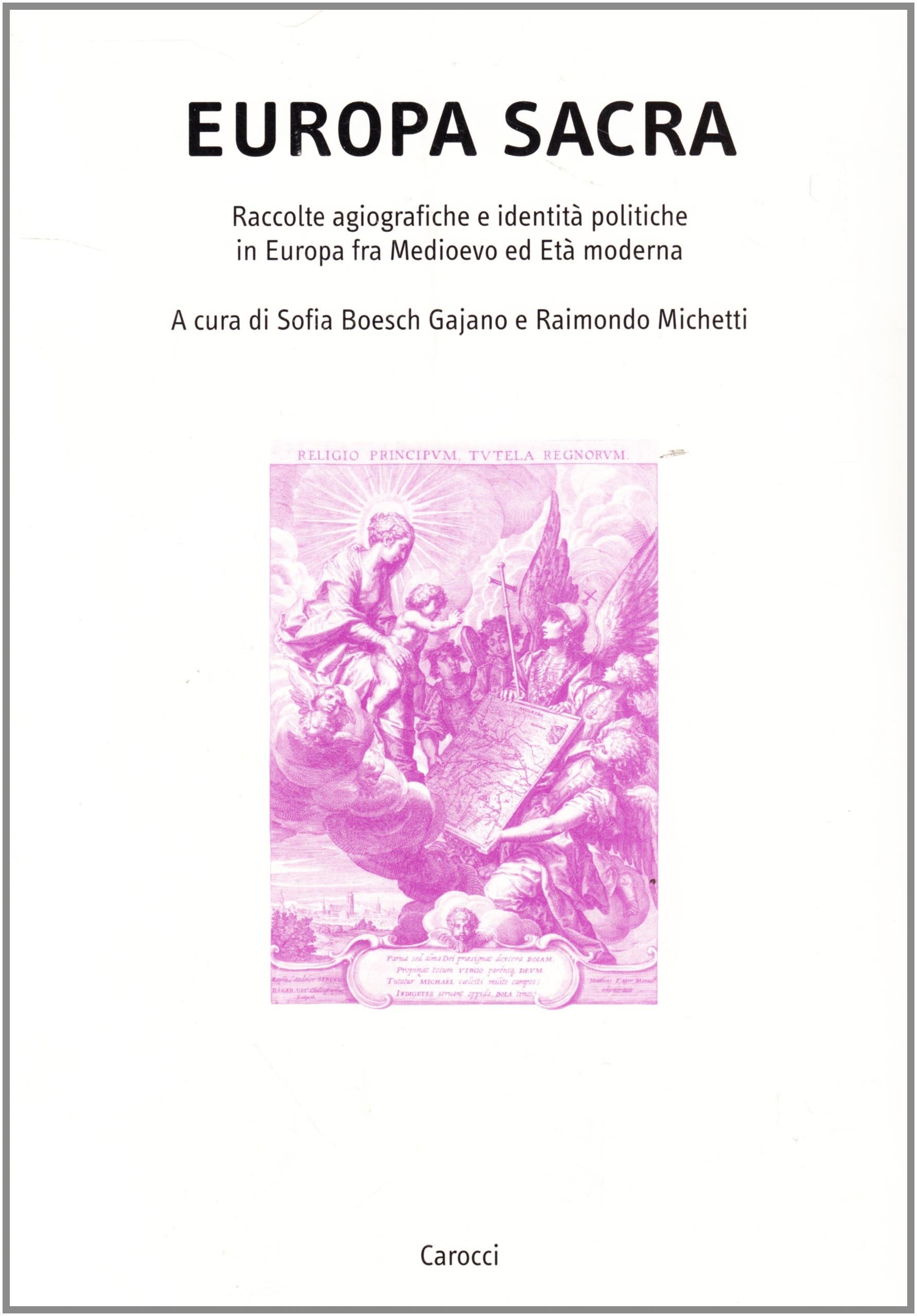 Europa sacra. Raccolte agiografiche e identità politiche in Europa fra Medioevo ed età moderna book