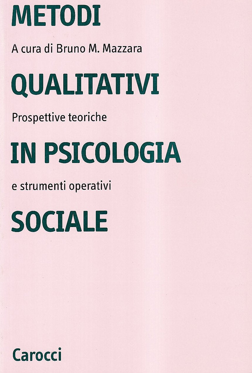 Metodi qualitativi in psicologia sociale. Prospettive teoriche e strumenti operativi book