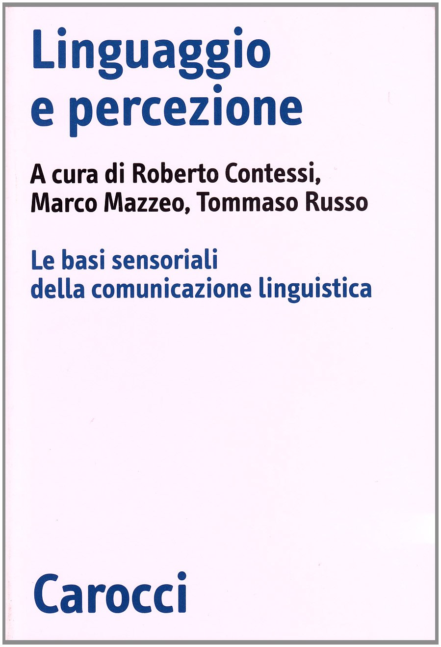 Linguaggio e percezione. Le basi sensoriali della comunicazione linguistica book