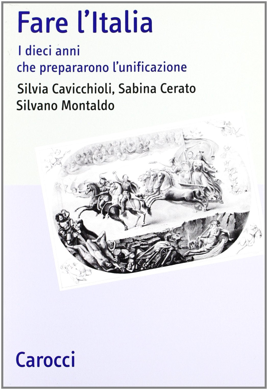 Fare l'Italia. I dieci anni che preparano l'unificazione book