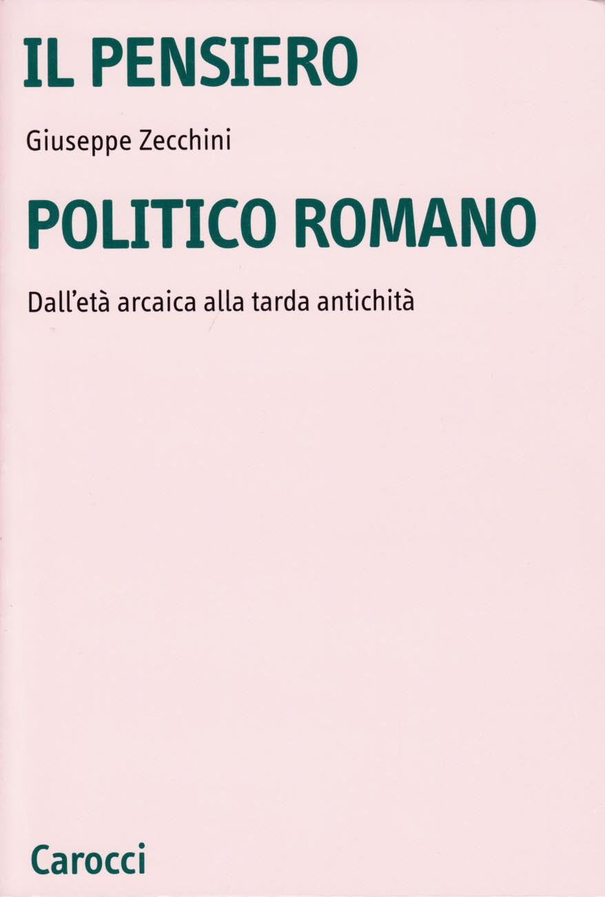 Il pensiero politico romano. Dall'età arcaica alla tarda antichità (Università) Social Sciences
