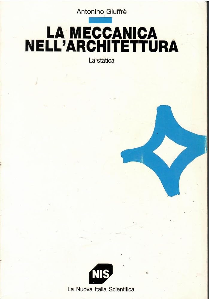 La meccanica nell'architettura. La statica book