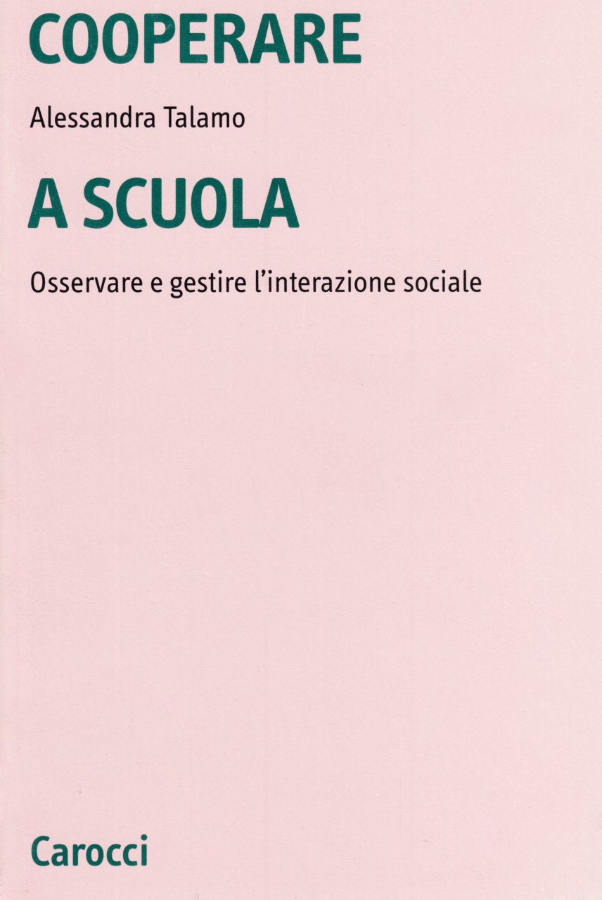 Cooperare a scuola. Osservare e gestire l'interazione sociale book