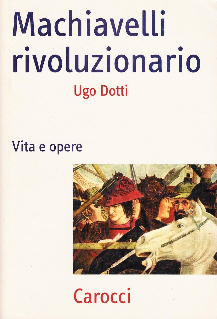 Machiavelli rivoluzionario. Vita e opere book