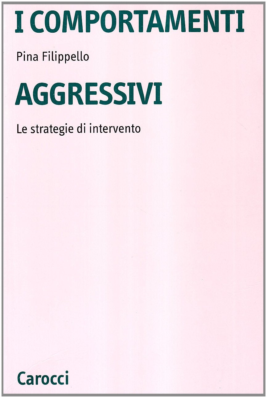 I comportamenti aggressivi. Le strategie di intervento book