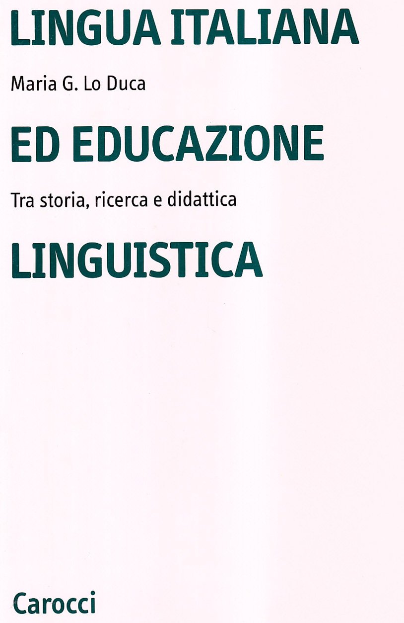 Lingua italiana ed educazione linguistica. Tra storia, ricerca e didattica book