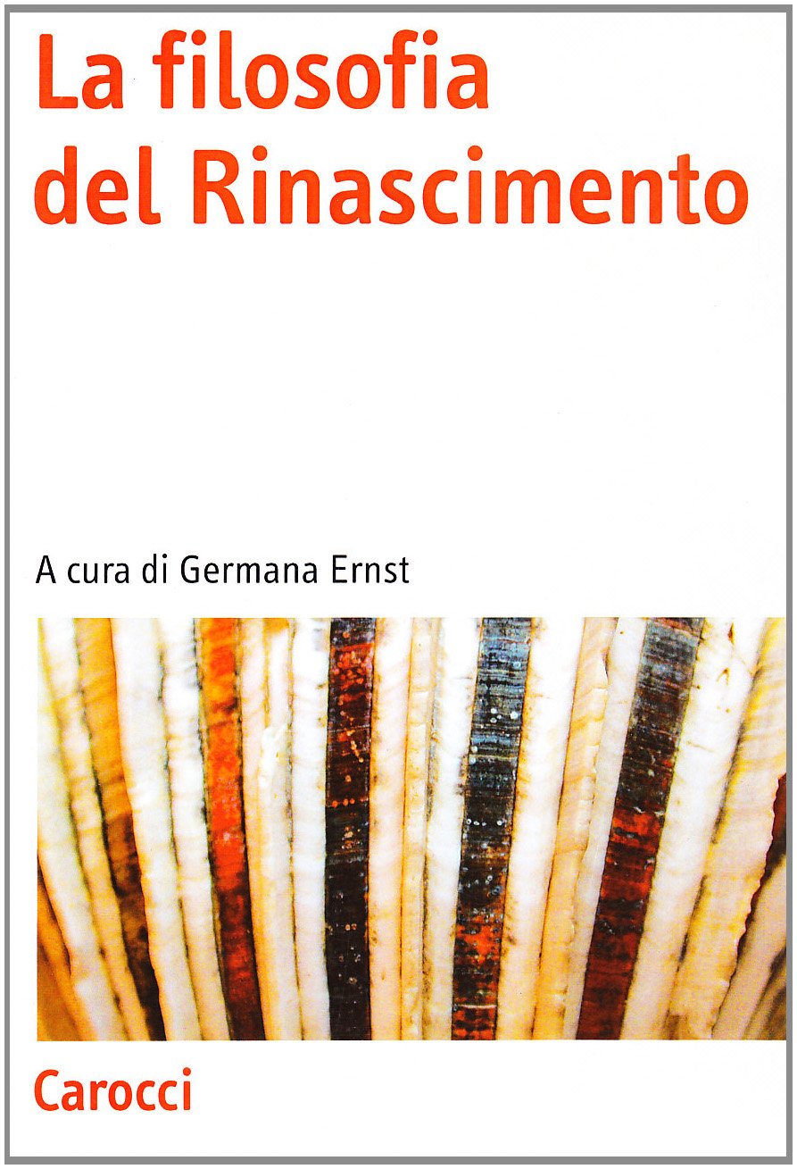La filosofia del Rinascimento. Figure e problemi (Antologie) Philosophy