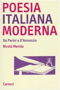 Poesia italiana moderna. Da Parini a D'annunzio (Studi superiori) Contemporary literature
