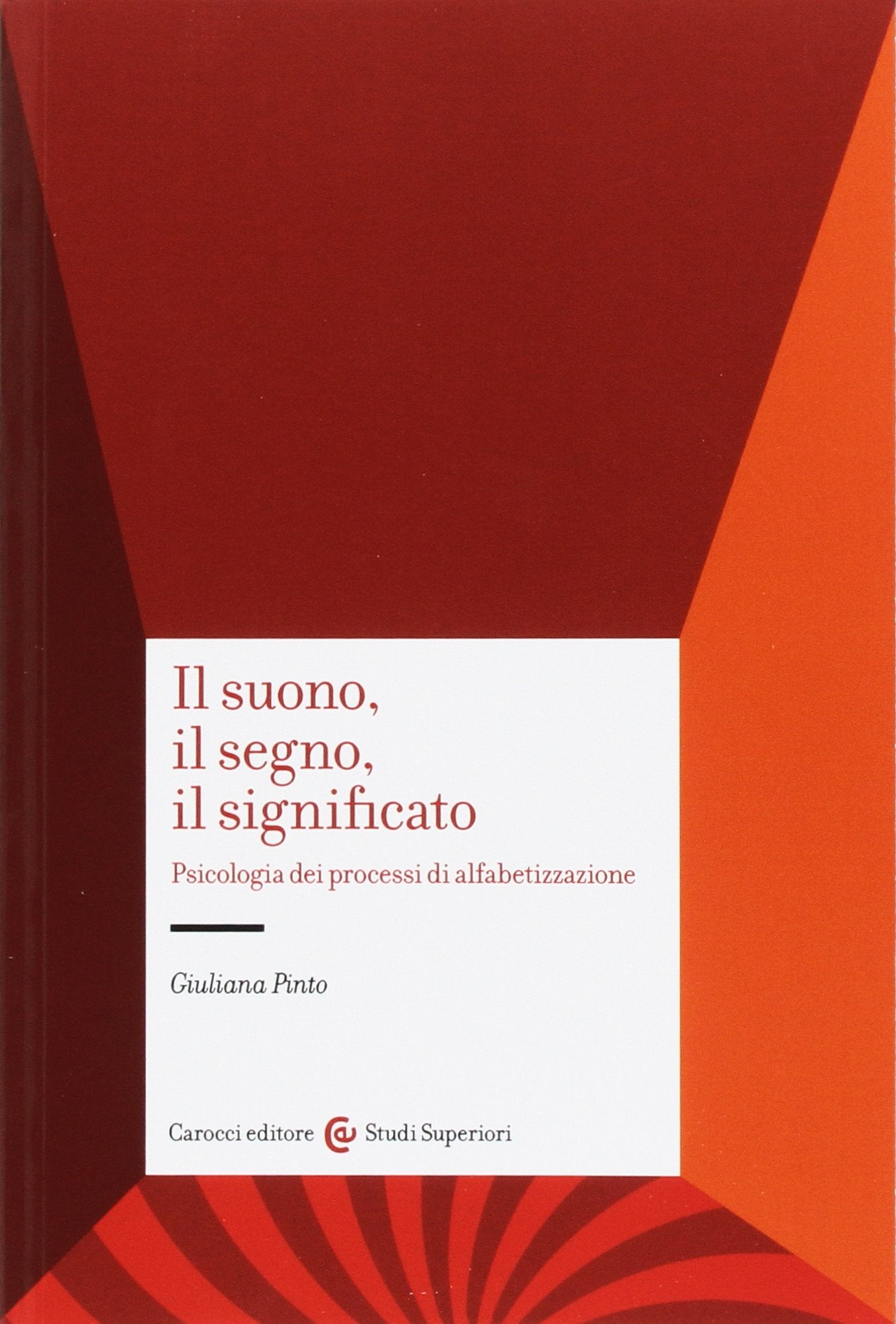 Il suono, il segno, il significato. Psicologia dei processi di alfabetizzazione (Università) Social Sciences