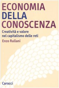 Economia della conoscenza. Creatività e valore nel capitalismo delle reti book