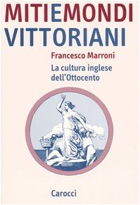 Miti e mondi vittoriani. La cultura inglese dell'Ottocento book