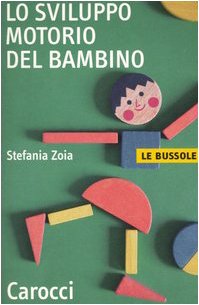 Lo sviluppo motorio del bambino (Le bussole) Psychology