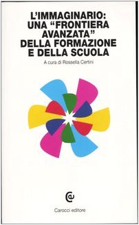 L'immaginario: una «frontiera avanzata» della formazione e della scuola book