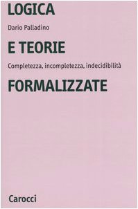 Logica e teorie formalizzate. Completezza, incompletezza, indecidibilità (Università) Mathematics