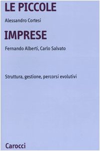 Le piccole imprese. Struttura, gestione, percorsi evolutivi book