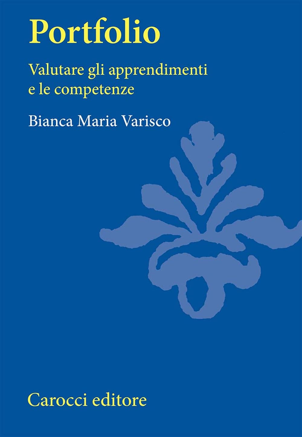 Portfolio. Valutare gli apprendimenti e le competenze book