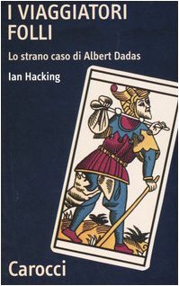 I viaggiatori folli. Lo strano caso di Albert Dadas (Quality paperbacks) Medicine