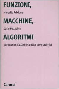 Funzioni, macchine, algoritmi. Introduzione alla teoria della computabilità book