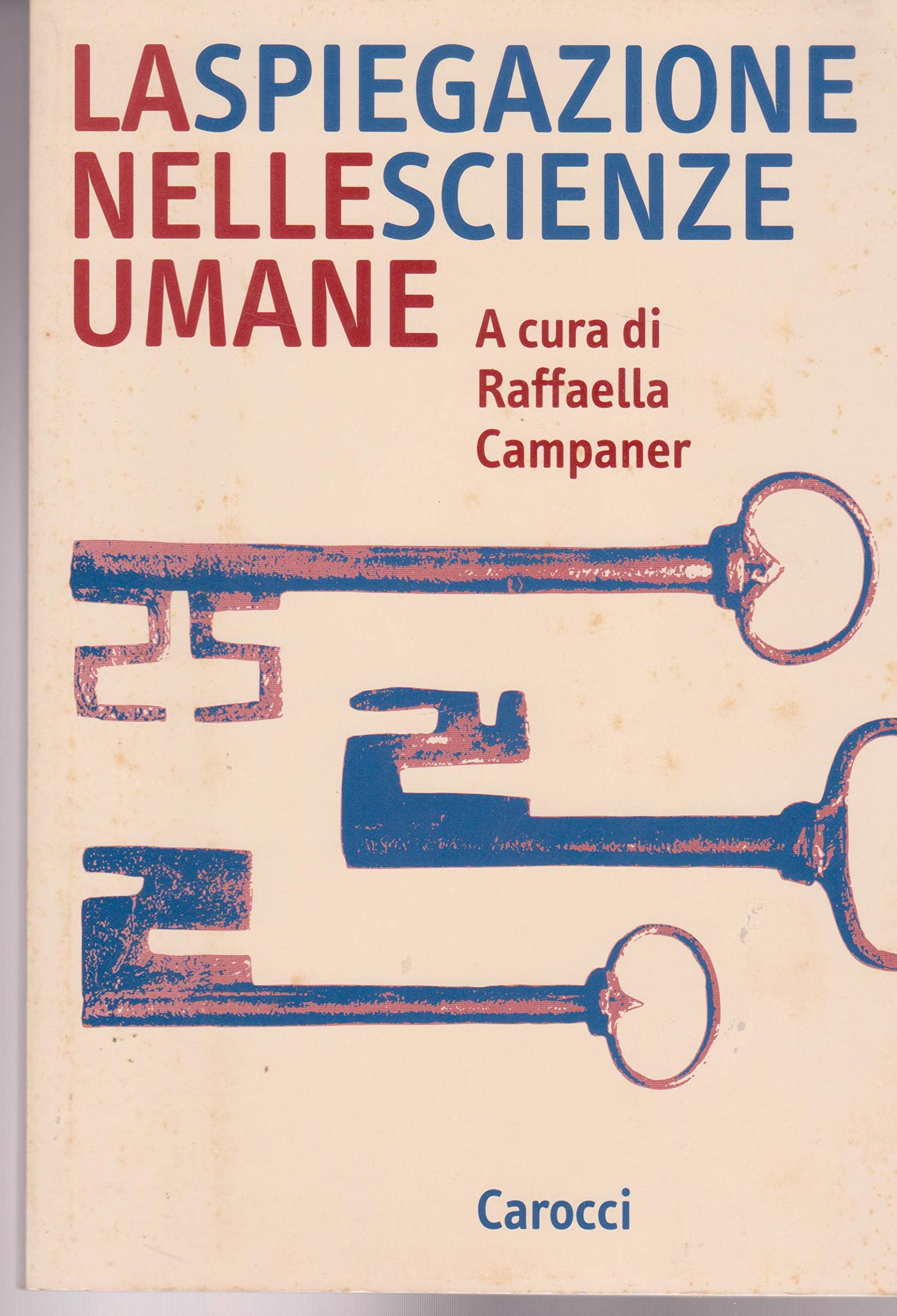 La spiegazione nelle scienze umane book