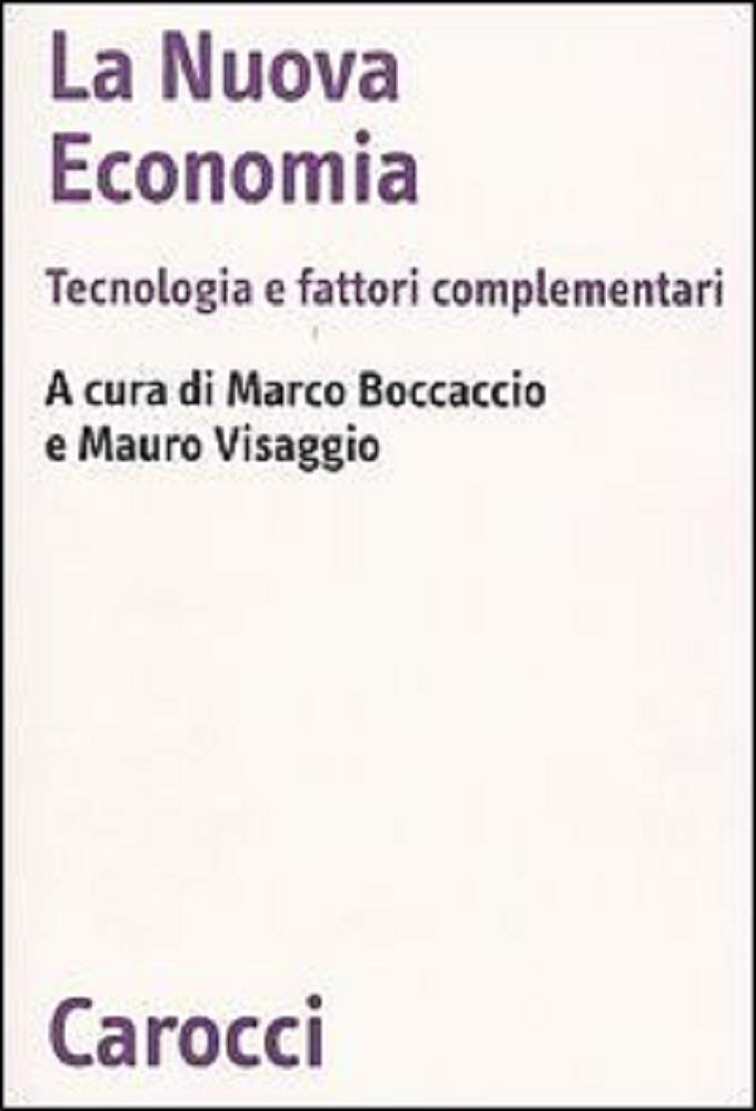 La nuova economia. Tecnologia e fattori complementari (Biblioteca di testi e studi) Business, Finance & Career