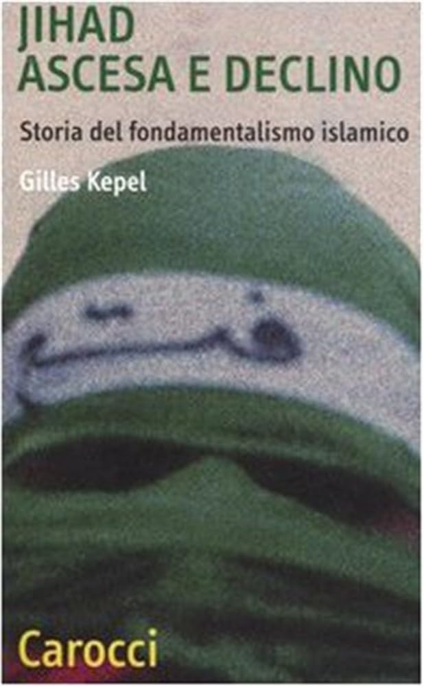 Jihad. Ascesa e declino. Storia del fondamentalismo islamico book