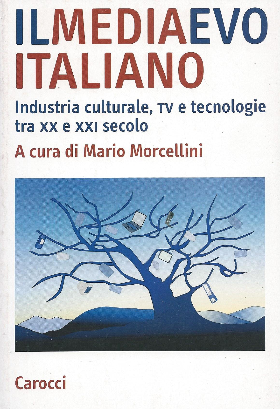 Il mediaevo italiano. Industria culturale, tv e tecnologie tra XX e XXI secolo Reference Books