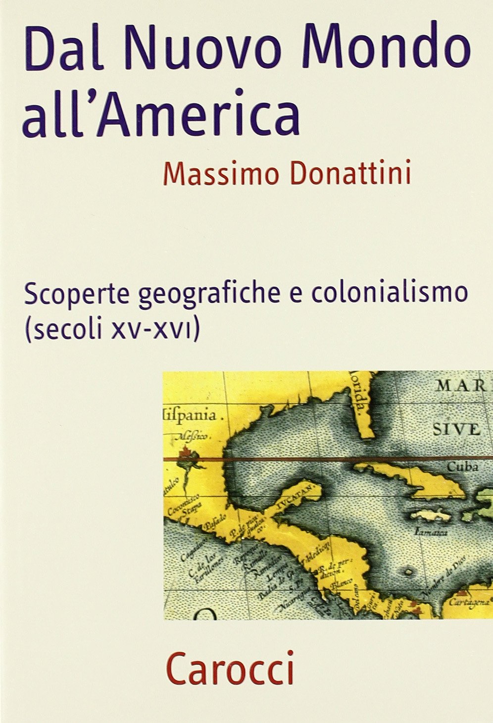 Dal nuovo mondo all'America. Scoperte geografiche e colonialismo (secoli XV-XVI) (Frecce) Geology & Geography