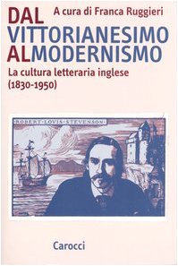 Dal vittorianesimo al modernismo. La cultura letteraria inglese (1830-1950) (Studi superiori) Contemporary literature