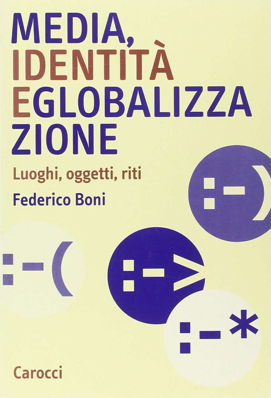 Media, identità e globalizzazione. Luoghi, oggetti, riti book