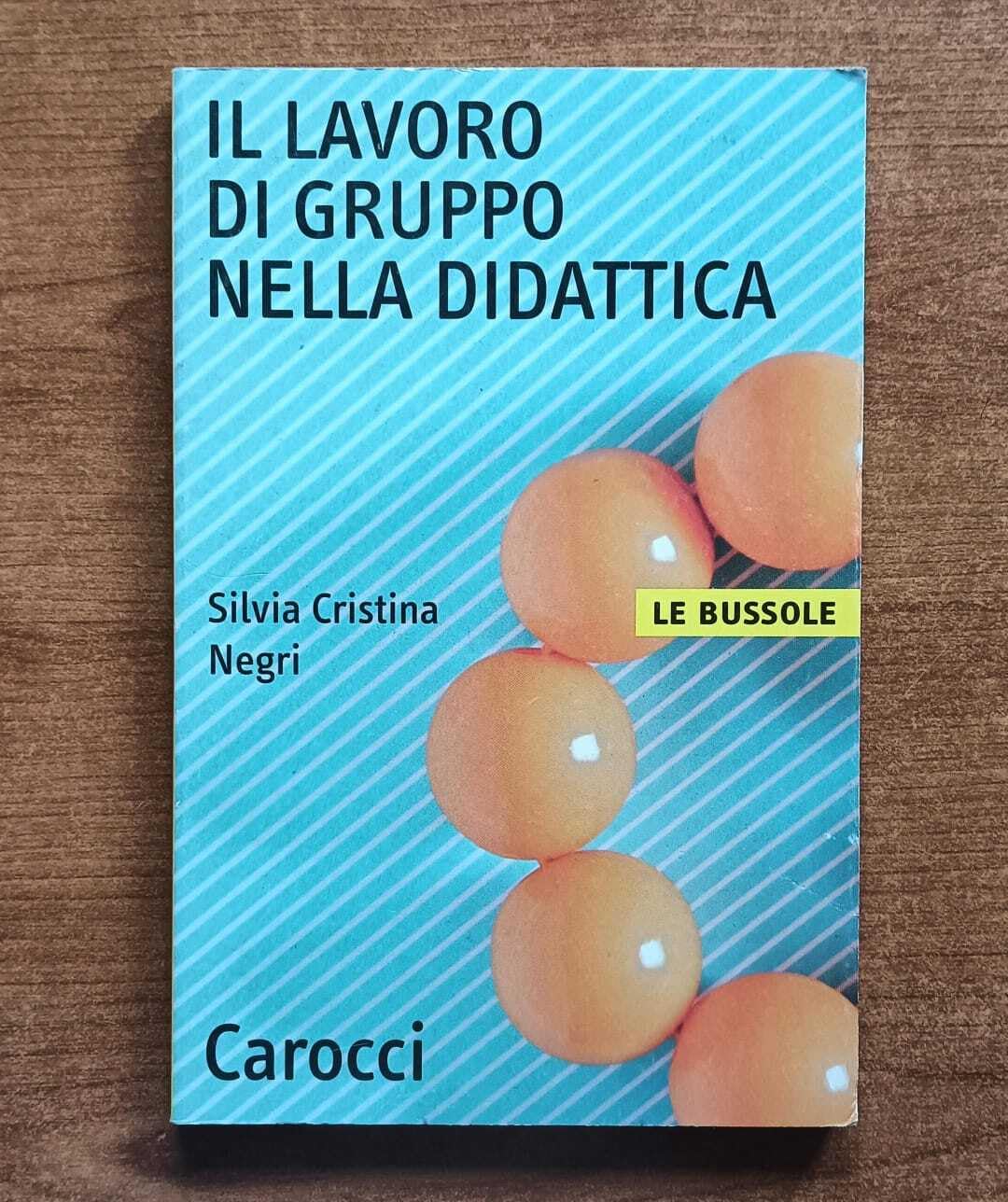 Il lavoro di gruppo nella didattica (Le bussole) Books