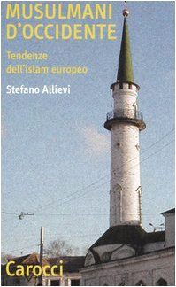 Musulmani d'Occidente. Tendenze dell'Islam europeo (Quality paperbacks) Religion & Esotericism