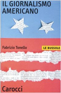 Il giornalismo americano (Le bussole) Media & Communication