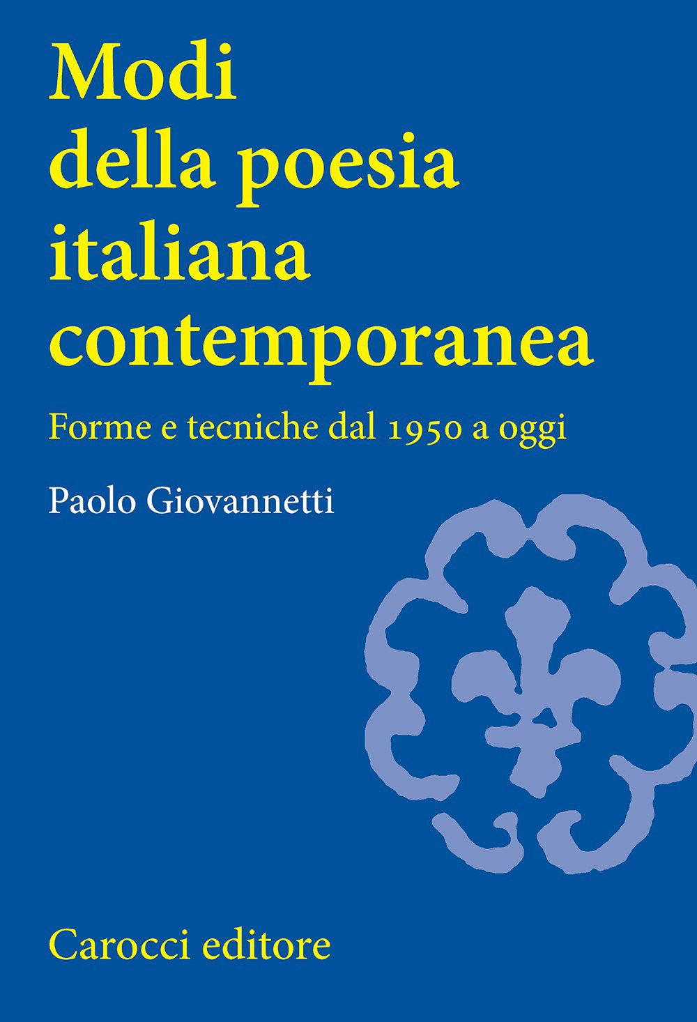 Modi della poesia italiana contemporanea. Forme e tecniche dal 1950 a oggi book