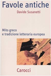 Favole antiche. Mito greco e tradizione letteraria europea book