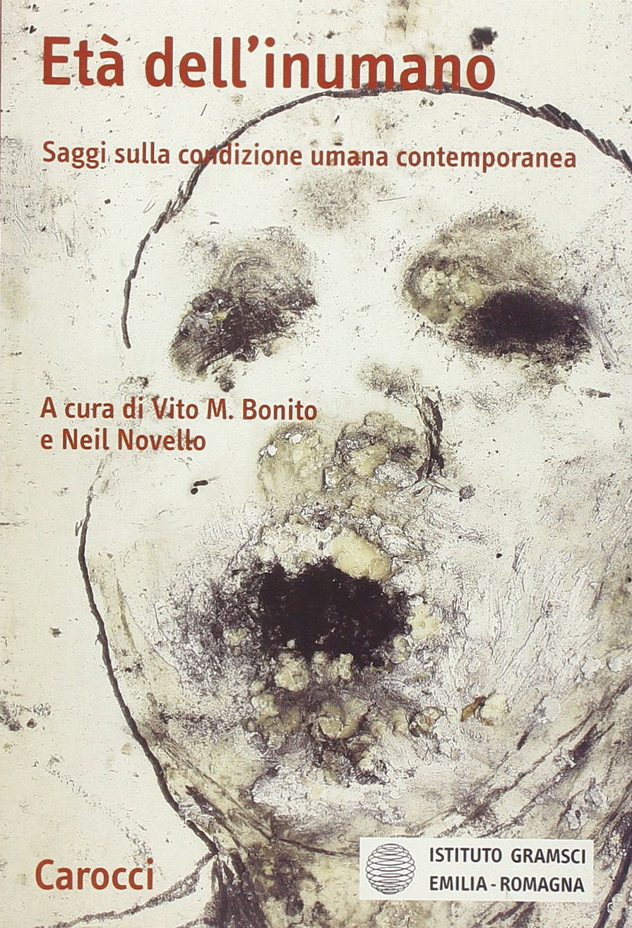Età dell'inumano. Saggi sulla condizione umana contemporanea book