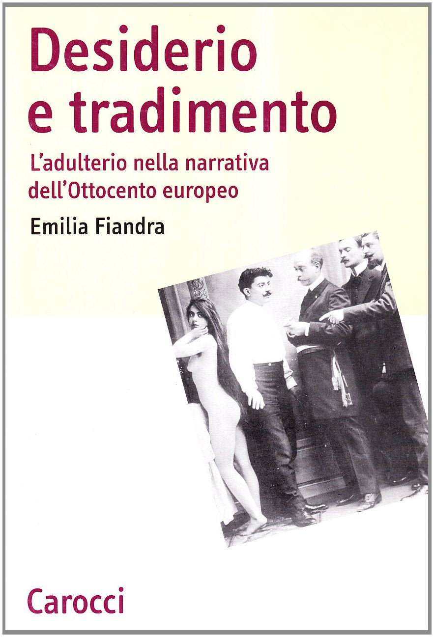 Desiderio e tradimento. L'adulterio nella narrativa dell'Ottocento europeo (Lingue e letterature Carocci) Contemporary literature