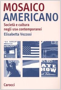 Mosaico americano. Società e cultura negli Usa contemporanei Colonial & World History