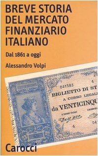 Breve storia del mercato finanziario italiano. Dal 1861 a oggi (Quality paperbacks) Business, Finance & Career