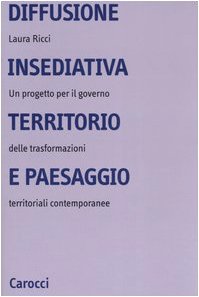 Diffusione insediativa, territorio e paesaggio. Un progetto per il governo delle trasformazioni territoriali contemporanee Film, Art & Culture