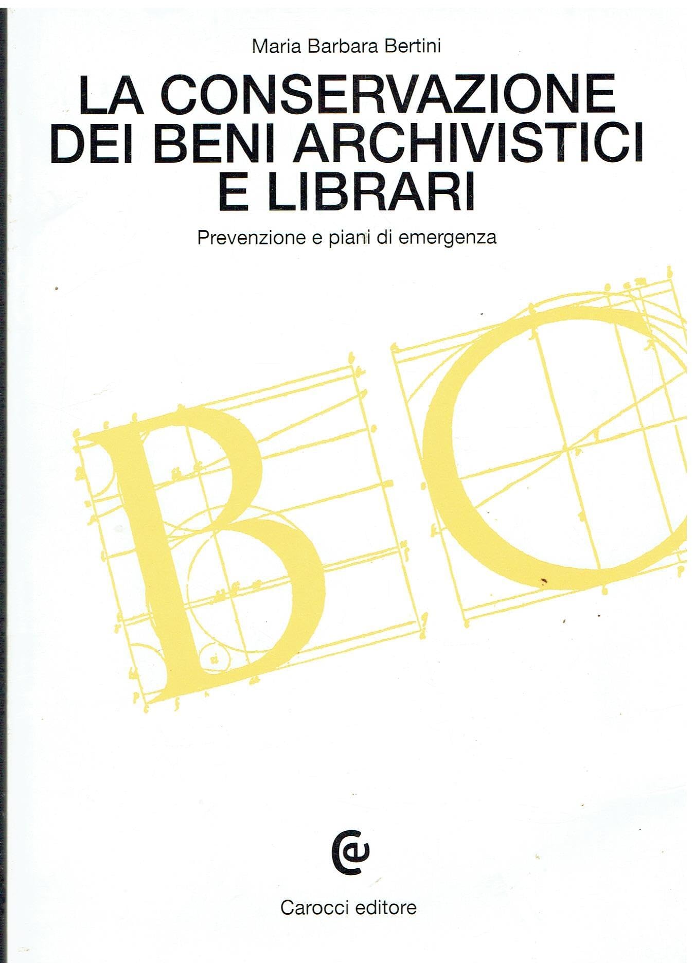 La conservazione dei beni archivistici e librari. Prevenzione e piani di emergenza book