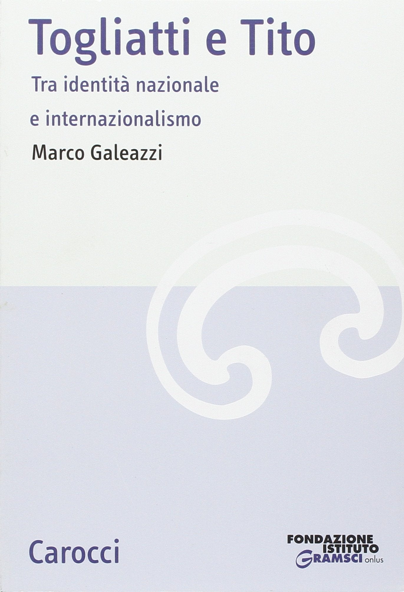 Togliatti e Tito. Tra identità nazionale e internazionalismo book