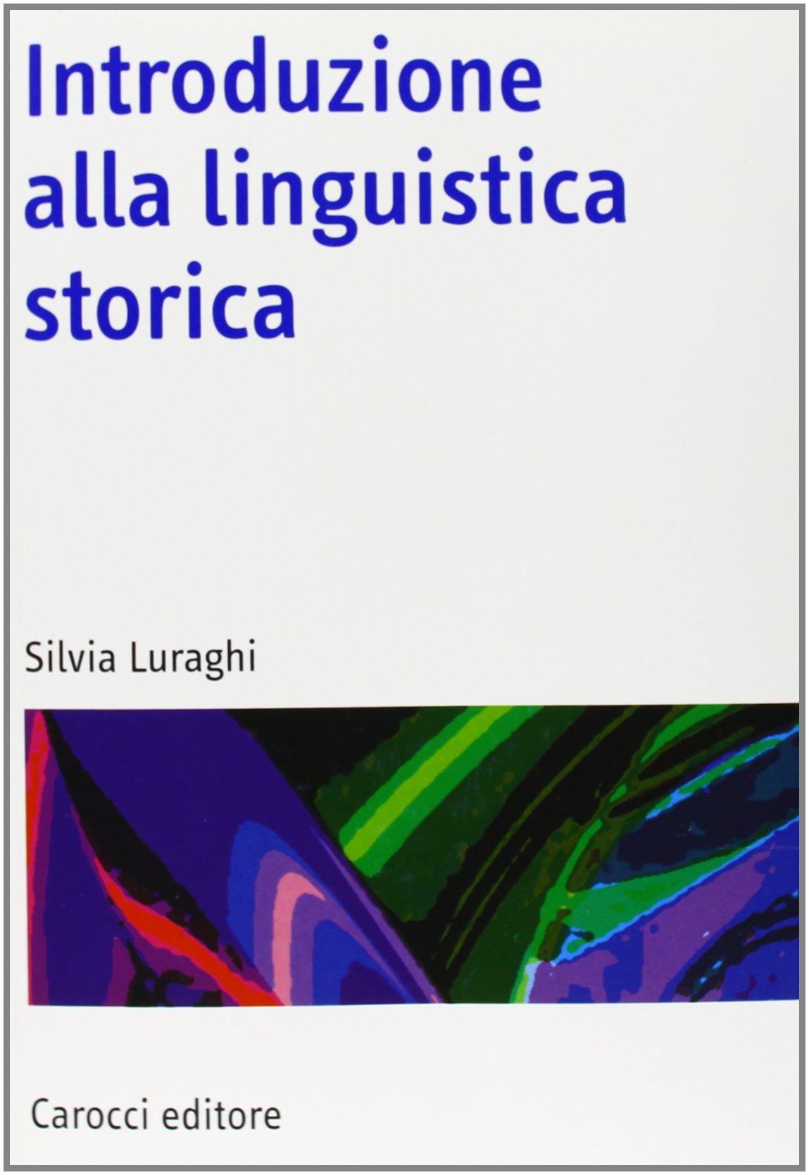 Introduzione alla linguistica storica (Manuali universitari) Social Sciences