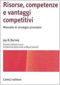 Risorse, competenze e vantaggi competitivi. Manuale di strategia aziendale book