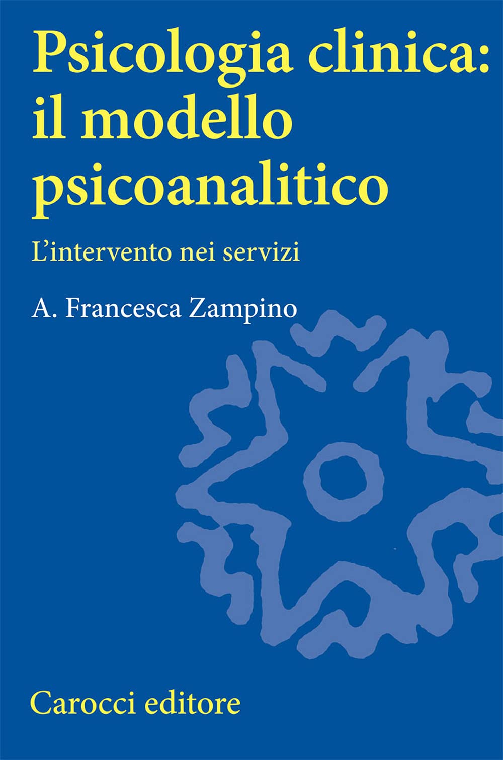 Psicologia clinica: il modello psicoanalitico. L'intervento nei servizi book