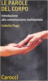 Le parole del corpo. Introduzione alla comunicazione multumodale book